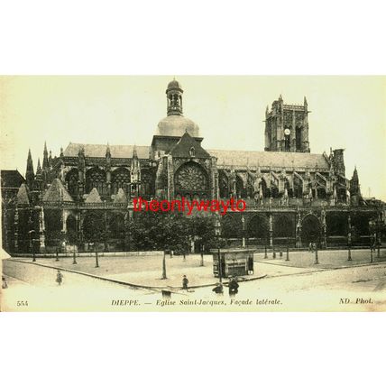 Dieppe, Eglise Saint Jacques, Facade Lateral, France, 554 Neurdein, Postcard