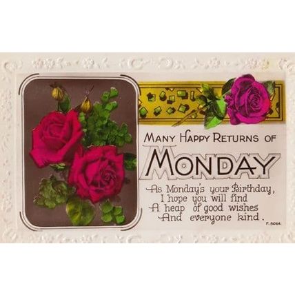 Many Happy Returns Of On A Monday Flower Roses Calendar Day Antique Postcard