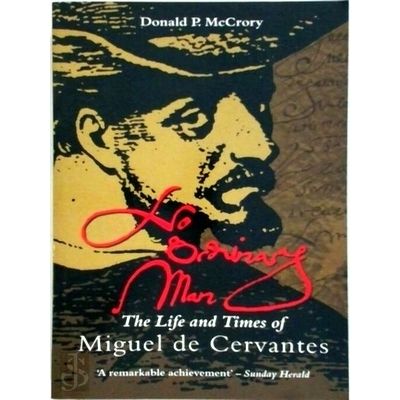 No Ordinary Man: The Life and Times of Miguel de Cervantes by Donald P. McCrory