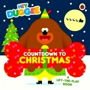 Hey Duggee: Countdown to Christmas - A Lift-The-Flap Book by Hey Duggee