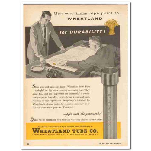 WHEATLAND TUBE COMPANY 1959 Durability steel pipe lasts oil vintage ad