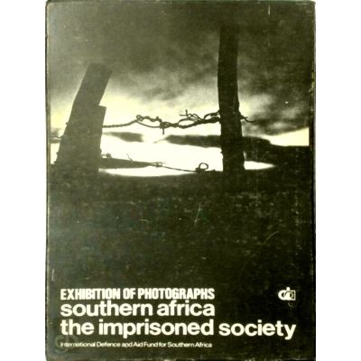 Exhibition of Photographs Southern Africa - The Imprisoned Society by Allen Cook
