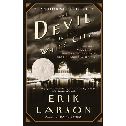 The Devil in the White City: Murder, Magic, and Madness at the Fair That Changed