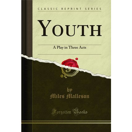 Youth: A Play in Three Acts (Classic Reprint)