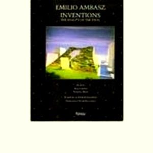 Inventions - The Reality of the Ideal by Emilio Ambasz; Tadao Ando; Fumihiko Mak