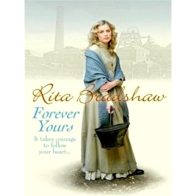 Forever Yours - It Takes Courage to Follow Your Heart by Rita Bradshaw