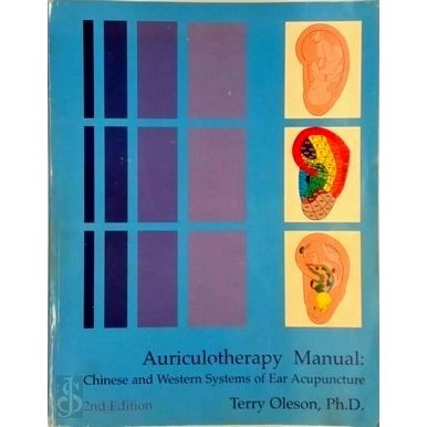 Auriculotherapy Manual - Chinese and Western Systems of Ear Acupuncture by Terry
