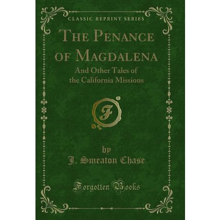 The Penance of Magdalena: And Other Tales of the California Missions
