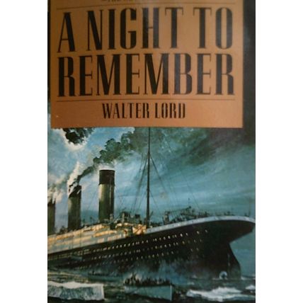 A Night To Remember Walter Lord