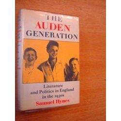 The Auden Generation: Literature And Politics In England In The 1930S