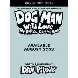 Dog Man With Love: The Official Colouring Book