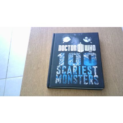 Doctor Who: 100 Scariest Monsters. By Justin Richards (1st Edn Hardback) 2011