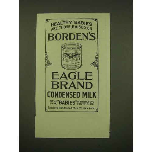 1902 Borden's Eagle Brand Condensed Milk Ad - Healthy babies are those raised