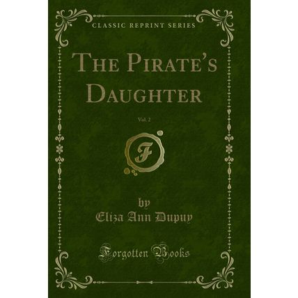 The Pirate's Daughter, Vol. 2 (Classic Reprint)