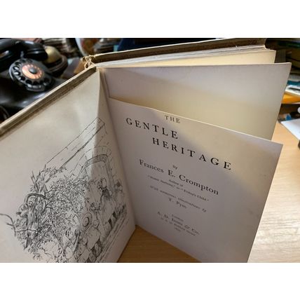 1893 FRANCES E CROMPTON "THE GENTLE HERITAGE" PYM ILLUSTRATED HARDBACK BOOK (P4)