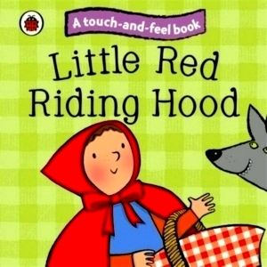 Little Red Riding Hood: Ladybird Touch and Feel Fairy Tales by Various Authors
