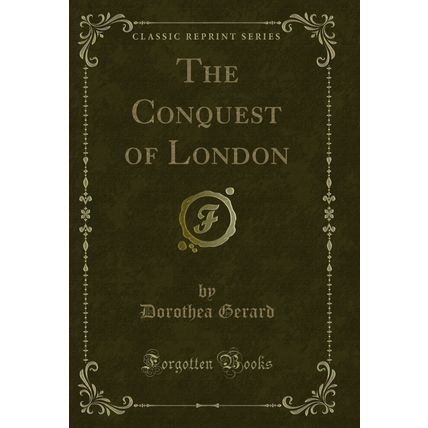 The Conquest of London (Classic Reprint)
