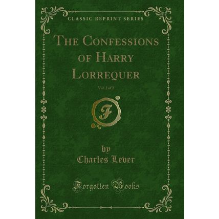 The Confessions of Harry Lorrequer, Vol. 2 of 2 (Classic Reprint)