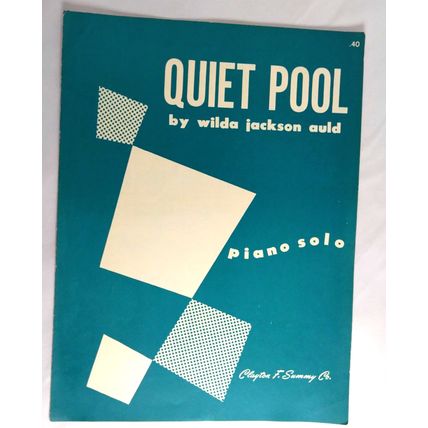 Quiet Pool by Wilda Jackson Auld - Piano Solo 1949 Clayton Summy Co. Sheet Music