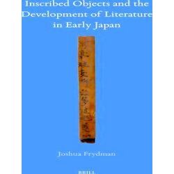 Brill's Japanese Studies Library: Inscribed Objects and the Development of Liter