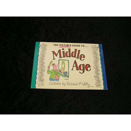 The Victim's Guide to Middle Age Cartoons by Roland Fiddy