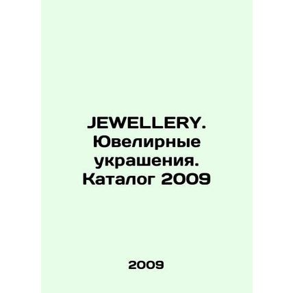 JEWELLERY. Jewelry. Catalogue 2009 In Russian (ask us if in doubt)/JEWELLERY. Yu