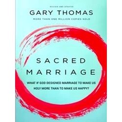 Sacred Marriage Rev Edn SC What If God Designed Marriage To Make Us Holy More Th