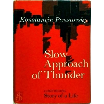 Story of a Life - Volume 2 - Slow Approach of Thunder - Konstantin Paustovsky