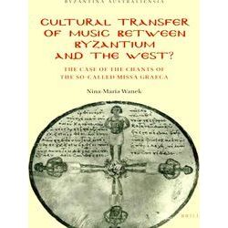 Byzantina Australiensia: Cultural Transfer of Music between Byzantium and the We