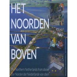 Luchtfotografie Nederland Van Boven 01 - Het Noorden Van Boven