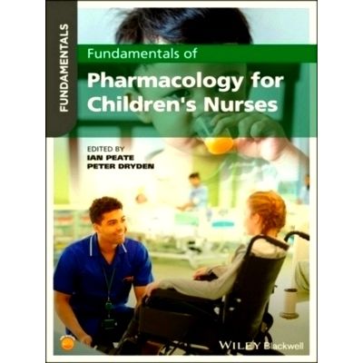 Fundamentals of Pharmacology for Children's Nurses