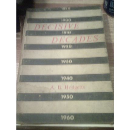 Decisive Decades - A B Hodgetts 1960 hardcover