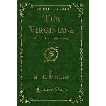 The Virginians, Vol. 3 of 4: A Tale of the Last Century (Classic Reprint)