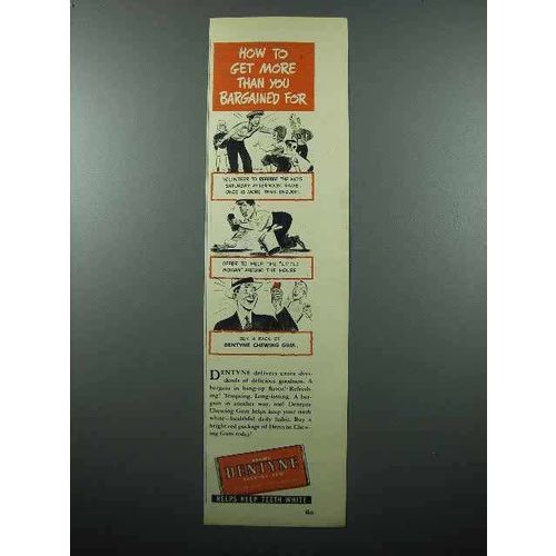1946 Dentyne Gum Ad - Get More than You Bargained For