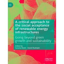 A critical approach to the social acceptance of renewable energy infrastructures
