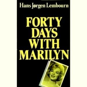 Forty Days With Marilyn by Hans Jurgen Lembourn; Hallberg Hallmundsson