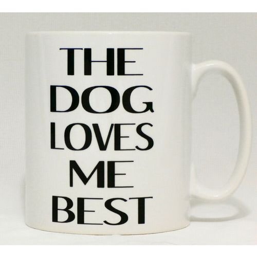 The Dog Loves Me Best Mug Can Personalise Great Funny Anima Canine Lover Gift