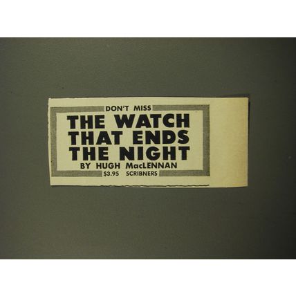 1959 Scribners Book Ad - The Watch that ends the Night by Hugh MacLennan