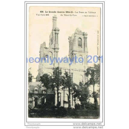 LA GRANDE GUERRE, 1914-15 , LES TOURS DE L'ABBAYE DU MONT-ST-ELOI, FRANCE, 1910/