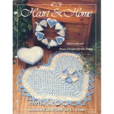 Heart & Home: 26 Crochet Heart Designs for the Home SC104
