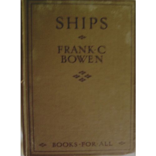 Ships circa 1920 Frank C Bowen many nice illutrations rare nautical reference