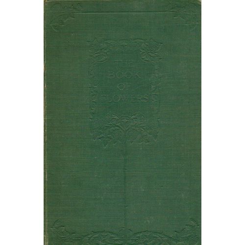 The Book of Flowers 1909 1st edition Katharine Tynan & Frances Maitland