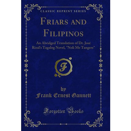 Friars and Filipinos: An Abridged Translation of Dr. José Rizal's Tagalog Novel