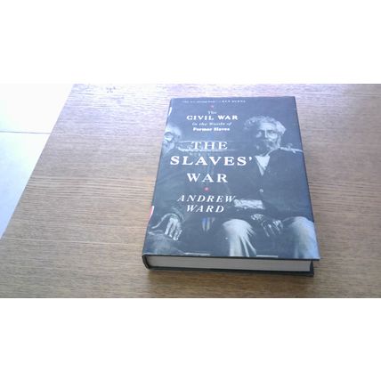 THE SLAVES' WAR: THE CIVIL WAR IN THE WORDS OF FORMER SLAVES (H/B 1st Edn) 2008