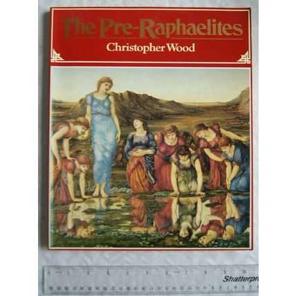 1983 The Pre-Raphaelites by Christopher Wood