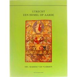 Utrecht Een Hemel Op Aarde