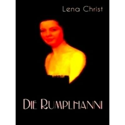 Die Rumplhanni - Geschichte Einer Modernen Frau am Anfang des 20. Jahrhunderts b