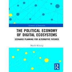 Routledge Studies in the Economics of Innovation-The Political Economy of Digita