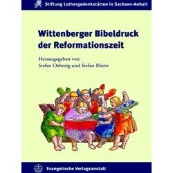 Wittenberger Bibeldruck Der Reformationszeit