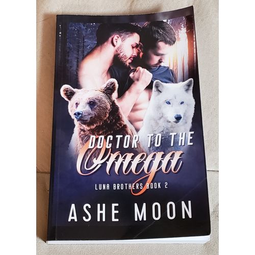 Luna Brothers Bk 2: Doctor to the Omega~Ashe Moon (TSPB/2017/MM MPREG Shifter)